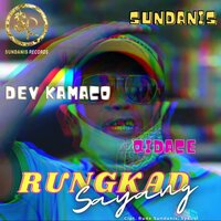 Rungkad Sayang - Sundanis & QidAce & Dev Kamaco