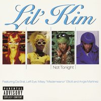 Not Tonight - Lil' Kim & Angie Martinez & Da Brat & LEFT EYE & Missy Elliott