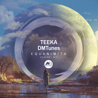 Equanimita - Teeka & DMTunes & M-Sol Deep