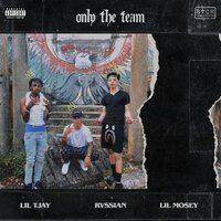 Only The Team - Rvssian & Lil Mosey & Lil TJay