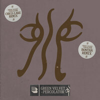 Percolator - Green Velvet & Bontan