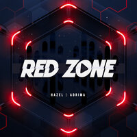 Red Zone - HAZEL & Adrima & CJ Stone
