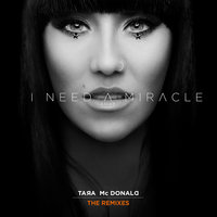 I Need A Miracle - Tara McDonald & Andros