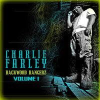 Backroads Life - Charlie Farley & The Lacs