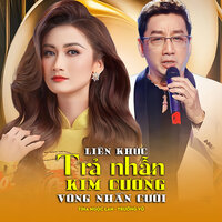 Liên Khúc Trả Nhẫn Kim Cương / Vòng Nhẫn Cưới - Tina Ngọc Lan & Trường Vũ