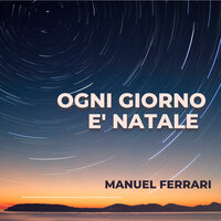 Ogni giorno è Natale - Manuel Ferrari