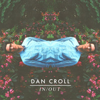 In / Out - Dan Croll & William Carl Jr