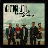 West Texas Wind (CMT Campfire Sessions) - NEEDTOBREATHE