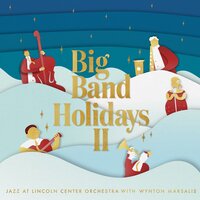 We Three Kings - Jazz at Lincoln Center Orchestra & Wynton Marsalis & Denzal Sinclaire
