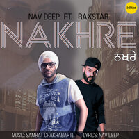 Nakhre - Nav Deep & Raxstar