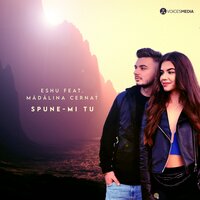Spune-mi Tu - Eshu & Madalina Cernat