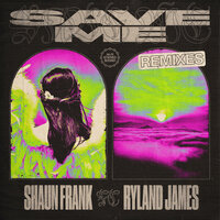 Save Me - Shaun Frank & Ryland James & Shaun Frank, Ryland James