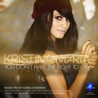 You Don't Have the Right to Cry - Kristina Maria & Søren Andersen