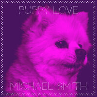 Puppy Love - Michael Smith