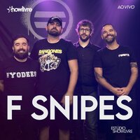 Tudo no Seu Tempo - F.Snipes & Showlivre