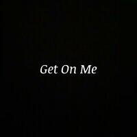 Get On Me - Astro & K1NG3LI