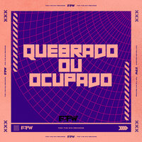 Quebrado ou Ocupado - DJ MARCELINHOBEATS & MC Davi Cpr & FTW RECORDS