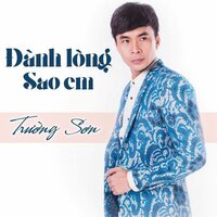 Đành Lòng Sao Em - Short Version 1 - Trường Sơn