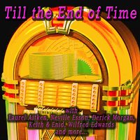 Till the End of Time - Chuck & Duke Reid & His Group