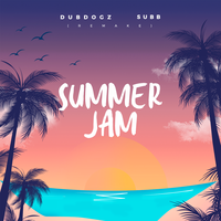 Summer Jam - Remake - Dubdogz & SUBB