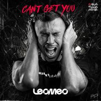 Can't Get You - Leomeo