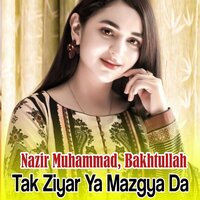 Khair Da khair Da Ka TAQLEEF Rata Melow She - Nazir Muhammad & Bakhtullah