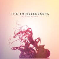 This Is All We Have - The Thrillseekers & Andy Moor