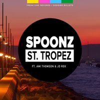 St. Tropez - Spoonz & Ami Thomson & JD Rox & Dasco