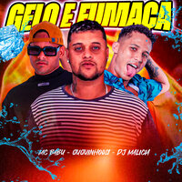 Gelo e Fumaça - MC Babu & Guguinha081 & DJ Malicia