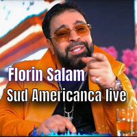 Sud Americanca Live - Florin Salam
