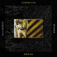 Nowise - Ayberk Cin