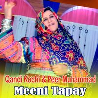 Meeni Tapay - Qandi Kochi & Peer Muhammad