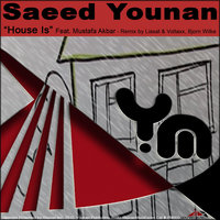 House Is - Saeed Younan & Mustafa Akbor & Lissat & Voltaxx & Saeed Younan feat. Mustafa Akbor