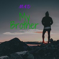 My Brother - MAD