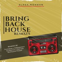 Bring Back House - Slaga & Noxman
