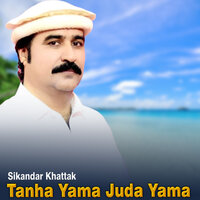 Tanha Yama Juda Yama - Sikandar Khattak