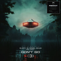 Don't Go - Slippy & Rebel Scum & MEDYK