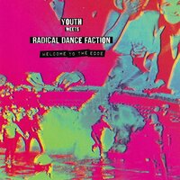 Gonna Live Forever - Radical Dance Faction & Youth