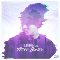 Tired Bones - L.B. ONE & Laenz