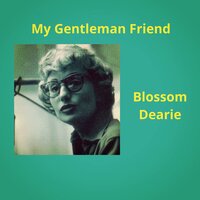 Gentleman Friend - Blossom Dearie