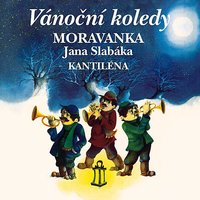 Veselé vánoční hody - Moravanka Jana Slabáka & Czech Folk Song & Jan Slabák & Ivan Sedláček & Sbor dětí a mládeže při Státní filharmonii Brno - Kantiléna