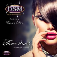 Three Times - Dream Sound Masters & Emma Diva