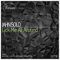 Lick Me All Around - Jahn Solo