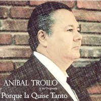 Quiero Huir de Mi - Orquesta de Anibal Troilo & Roberto Rufino & Roberto Goyeneche & Aníbal Troilo