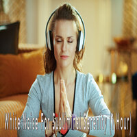White Noise For Subliminal Serenity (1 Hour) - White Noise Therapeutics & Color Noise Therapy & Relax Meditate Sleep Media