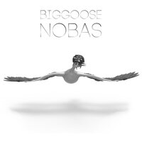 Nobas - Biggoose
