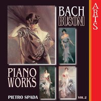 Johann Sebastian Bach, Ferruccio Busoni: Complete Transcriptions for Piano Vol. 2 - Toccata und Fuge D minor (Bach BWV 565) - Pietro Spada & Johann Sebastian Bach