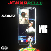 Je M'appelle - Benzz & Mig