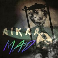 Aikaa - MAD