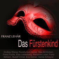 Das Fürstenkind, Vorspiel: "Papa, ich bin verliebt - Max Schönherr & Franz Fuchs & Else Liebesberg & Großes Wiener Rundfunkorchester & Gerda Scheyrer & Rudolf Christ